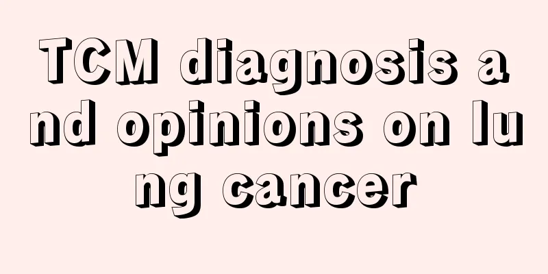 TCM diagnosis and opinions on lung cancer