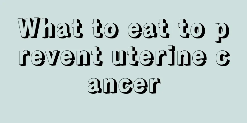 What to eat to prevent uterine cancer