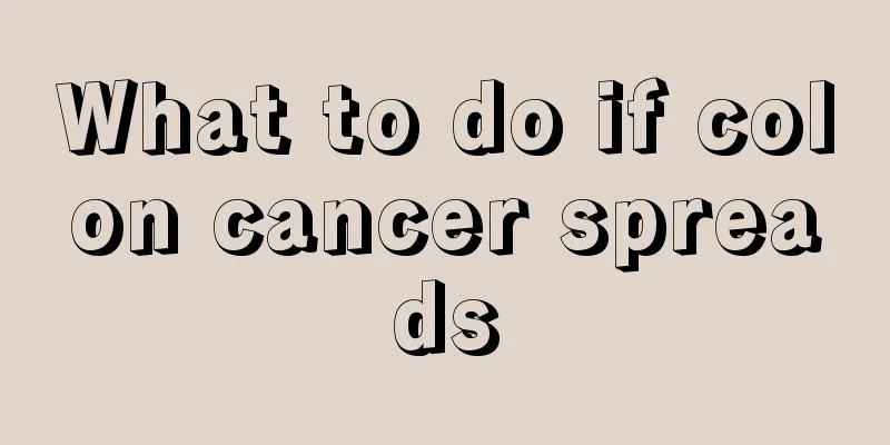 What to do if colon cancer spreads