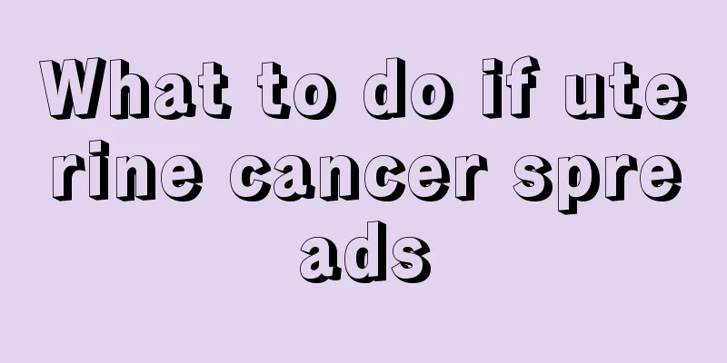 What to do if uterine cancer spreads