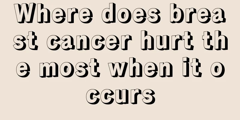 Where does breast cancer hurt the most when it occurs