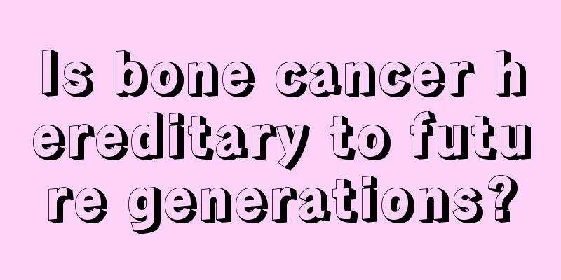 Is bone cancer hereditary to future generations?
