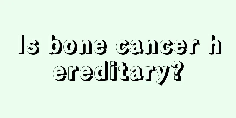 Is bone cancer hereditary?