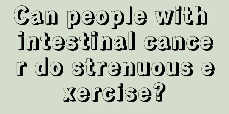 Can people with intestinal cancer do strenuous exercise?