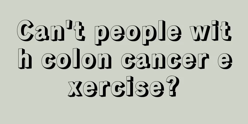 Can't people with colon cancer exercise?