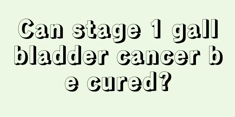 Can stage 1 gallbladder cancer be cured?