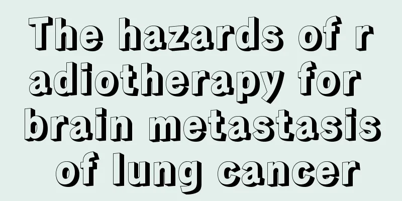 The hazards of radiotherapy for brain metastasis of lung cancer