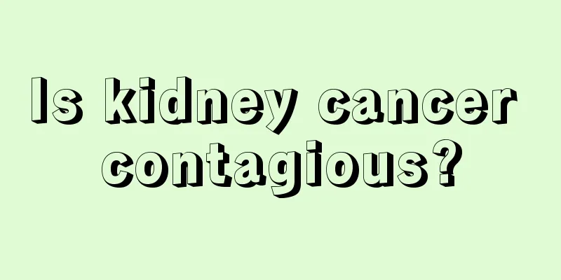 Is kidney cancer contagious?