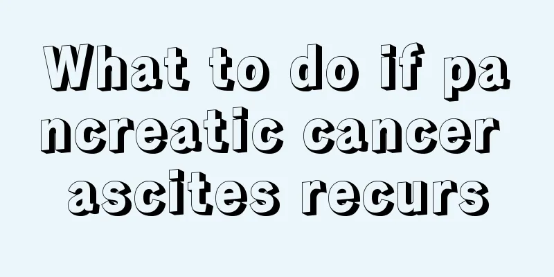 What to do if pancreatic cancer ascites recurs