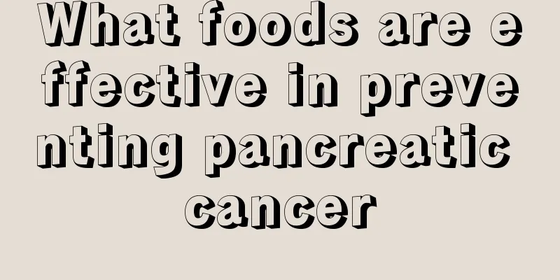 What foods are effective in preventing pancreatic cancer