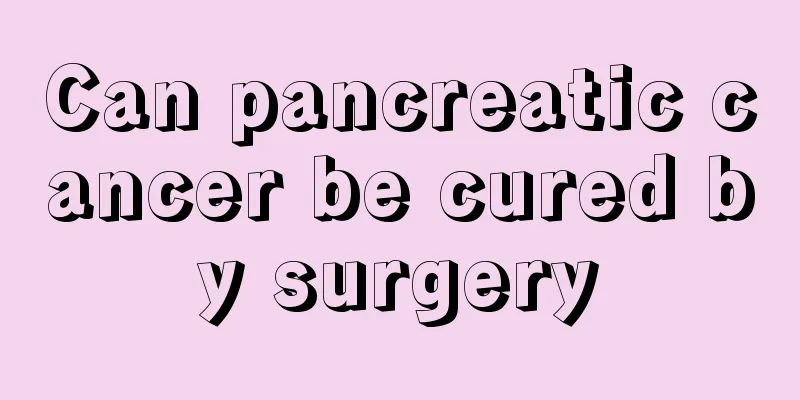 Can pancreatic cancer be cured by surgery