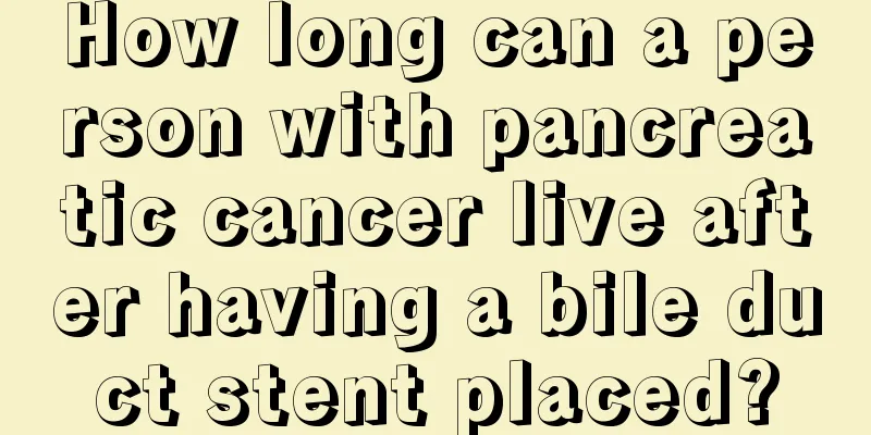 How long can a person with pancreatic cancer live after having a bile duct stent placed?