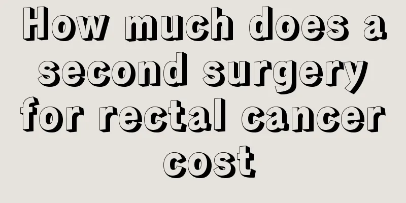 How much does a second surgery for rectal cancer cost