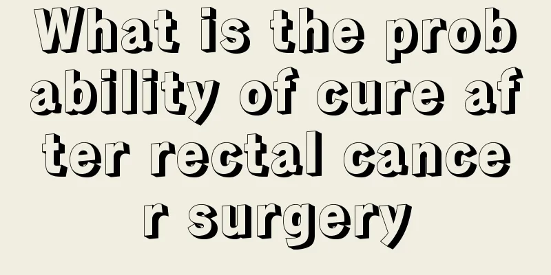What is the probability of cure after rectal cancer surgery