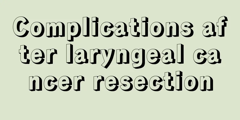 Complications after laryngeal cancer resection