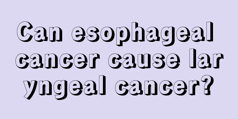 Can esophageal cancer cause laryngeal cancer?