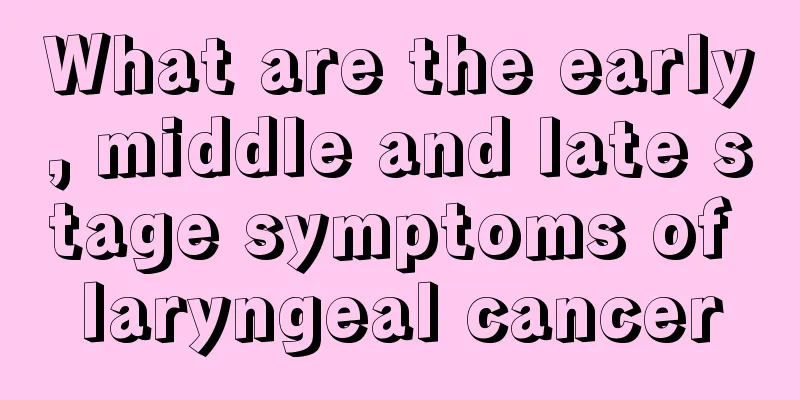 What are the early, middle and late stage symptoms of laryngeal cancer