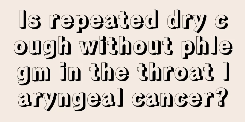 Is repeated dry cough without phlegm in the throat laryngeal cancer?