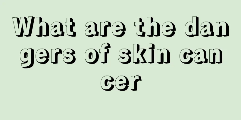 What are the dangers of skin cancer
