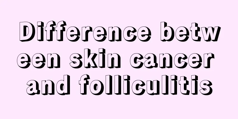 Difference between skin cancer and folliculitis