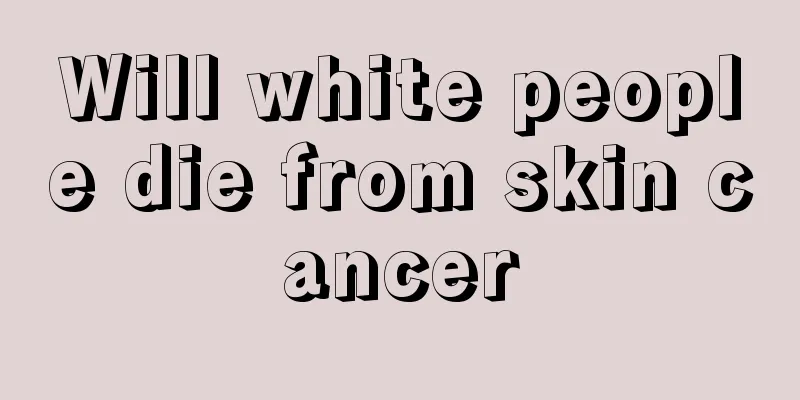 Will white people die from skin cancer