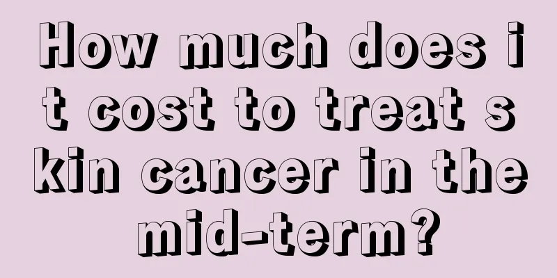 How much does it cost to treat skin cancer in the mid-term?