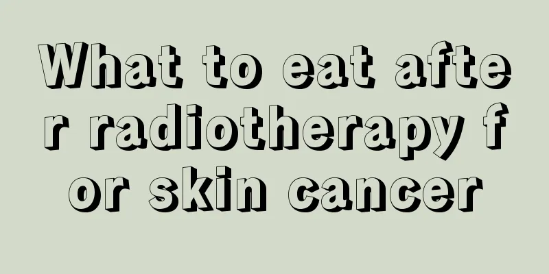 What to eat after radiotherapy for skin cancer