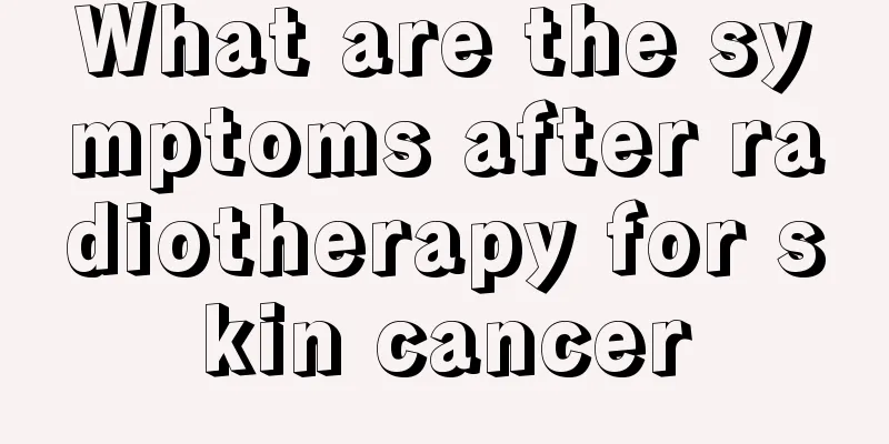 What are the symptoms after radiotherapy for skin cancer