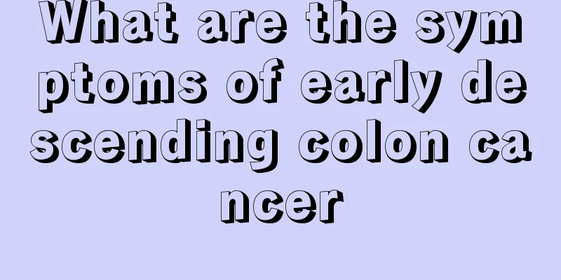 What are the symptoms of early descending colon cancer