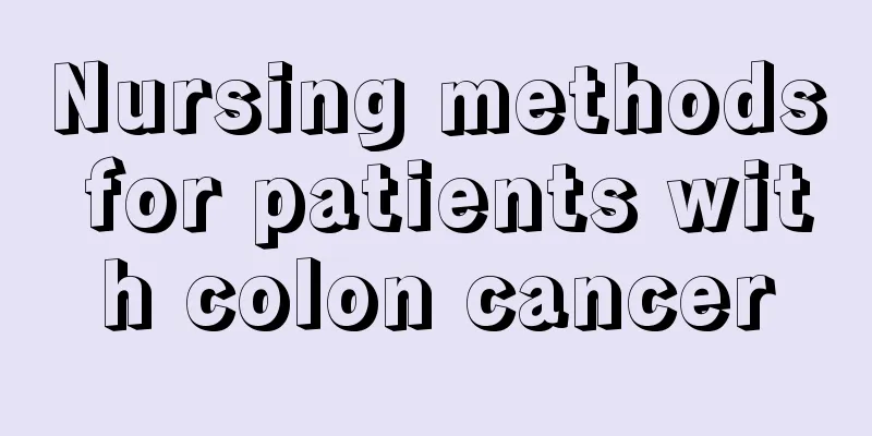 Nursing methods for patients with colon cancer