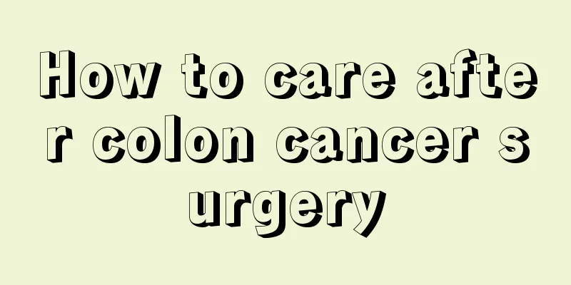 How to care after colon cancer surgery