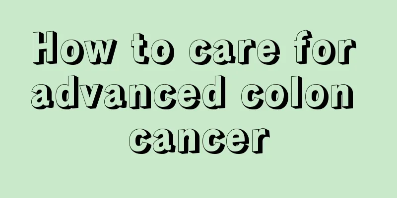 How to care for advanced colon cancer