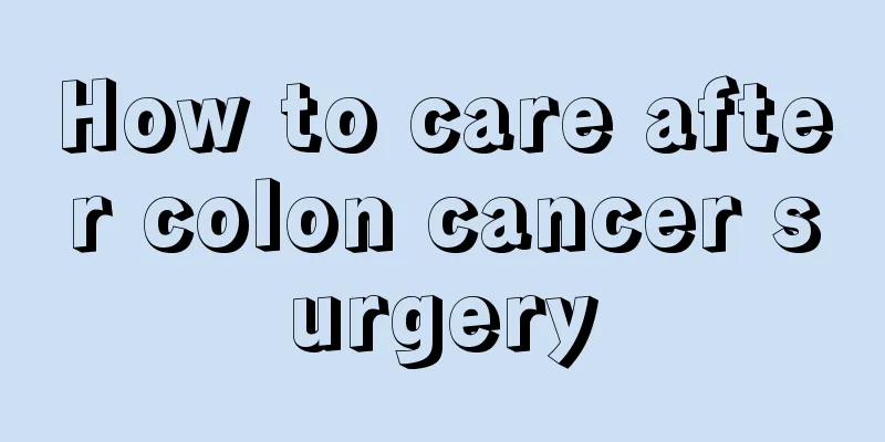 How to care after colon cancer surgery