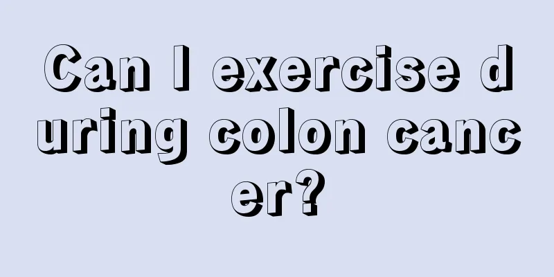 Can I exercise during colon cancer?