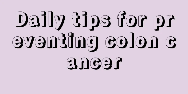 Daily tips for preventing colon cancer