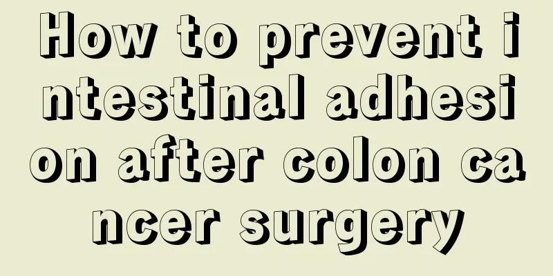 How to prevent intestinal adhesion after colon cancer surgery