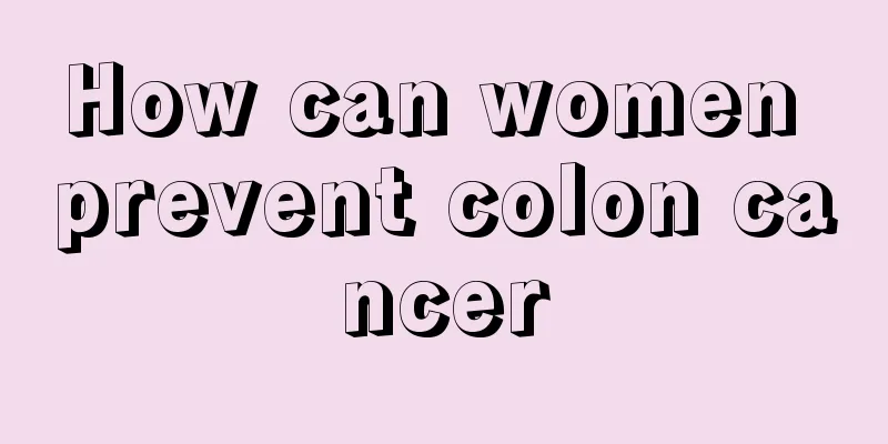 How can women prevent colon cancer