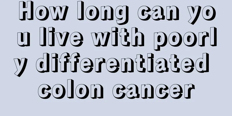 How long can you live with poorly differentiated colon cancer