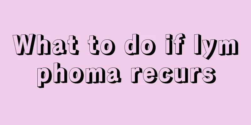 What to do if lymphoma recurs