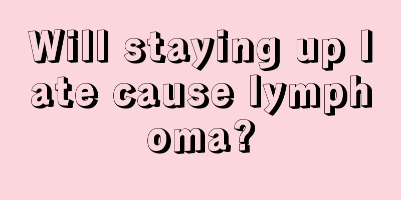 Will staying up late cause lymphoma?