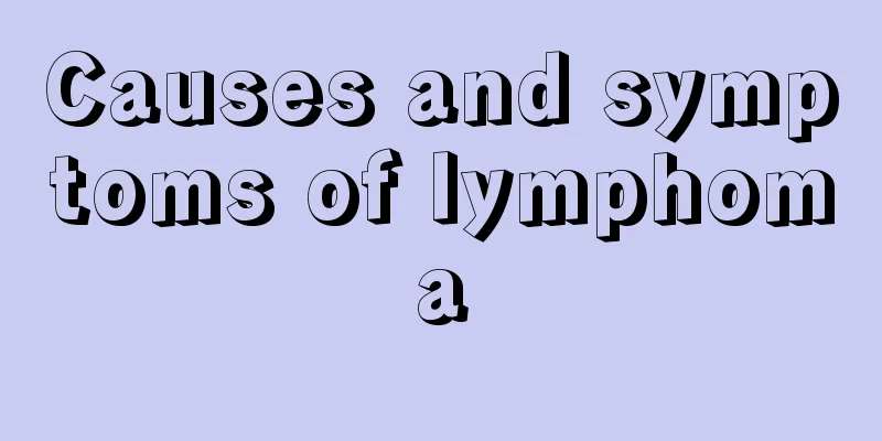 Causes and symptoms of lymphoma