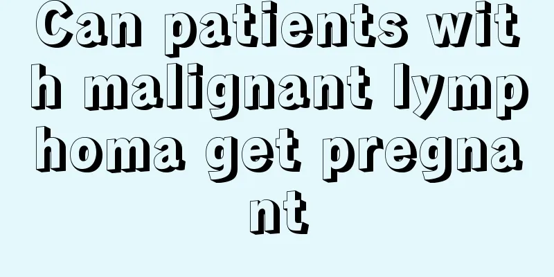 Can patients with malignant lymphoma get pregnant