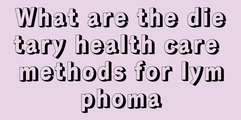 What are the dietary health care methods for lymphoma