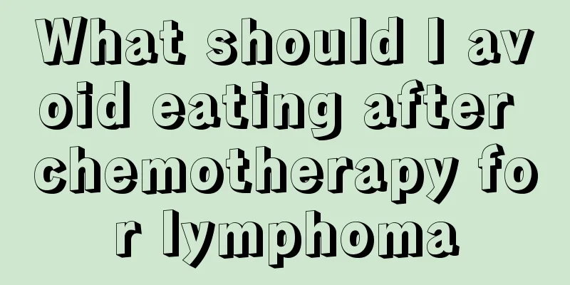What should I avoid eating after chemotherapy for lymphoma