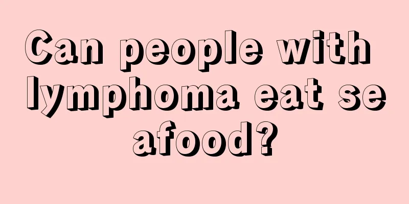 Can people with lymphoma eat seafood?