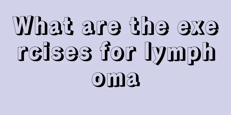 What are the exercises for lymphoma