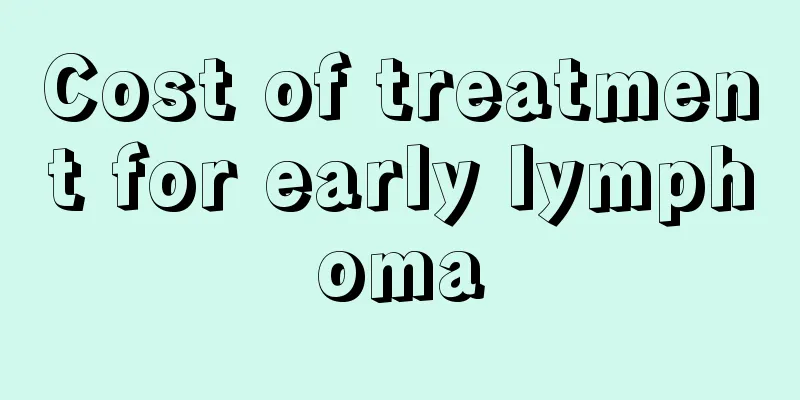 Cost of treatment for early lymphoma