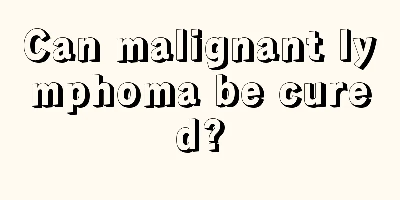 Can malignant lymphoma be cured?