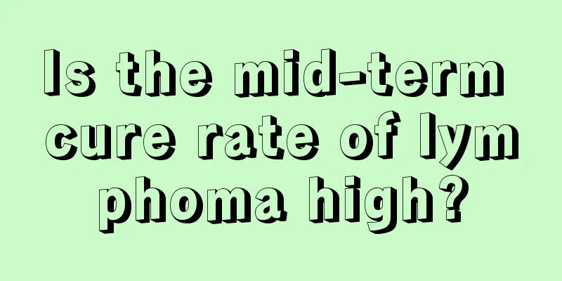 Is the mid-term cure rate of lymphoma high?