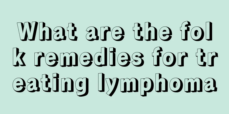 What are the folk remedies for treating lymphoma
